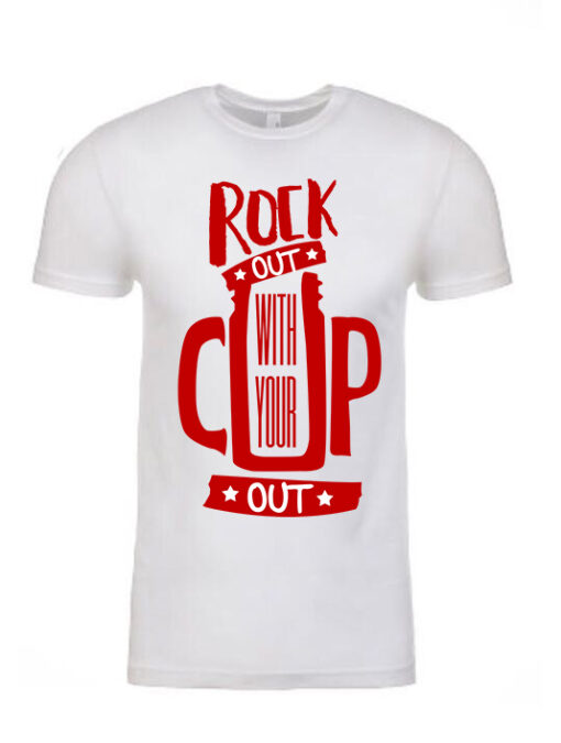 Rock Out With Your Cup Out white male $180